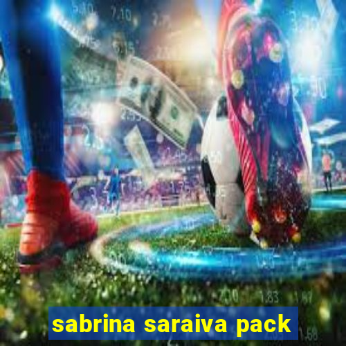 sabrina saraiva pack